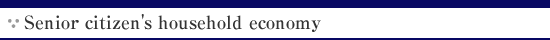 Senior citizen's household economy
