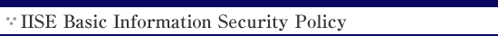 IISE Basic Information Security Policy
