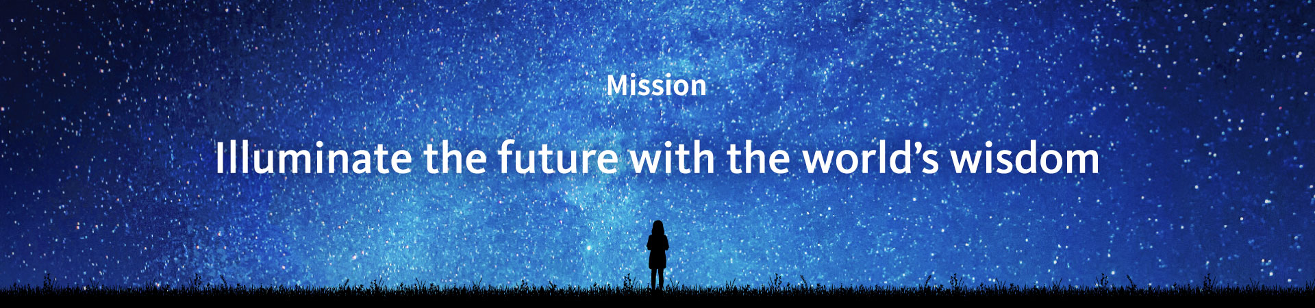 Mission Illuminate the future with the world's wisdom